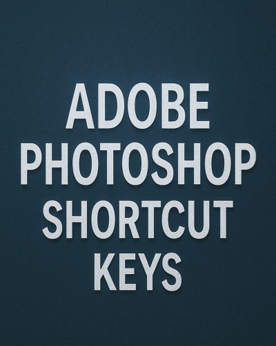 Adobe Photoshop Shortcut Keys  2